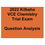 2022 Kilbaha VCE Chemistry Units 3 and 4 Trial Examination